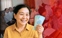 Lý do Bộ Nội vụ rút còn 1 phương án tăng 8% lương hưu, trợ cấp từ ngày 1-7