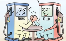 'Trận đấu' xăng khoáng với E10 sắp ngã ngũ