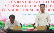 Bộ Giáo dục và Đào tạo: Cần đảm bảo kỳ thi tốt nghiệp an toàn, nghiêm túc