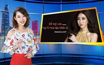 Giải trí 24h: Đỗ Mỹ Linh vào top 5 Hoa hậu Nhân ái tại Miss World 2017