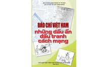 Những dấu ấn của báo chí cách mạng