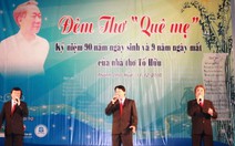 Ðêm thơ Tố Hữu nơi "Quê mẹ"
