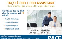 Trường doanh nhân PACE đào tạo "trợ lý CEO"