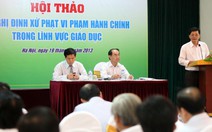 Dự thảo xử phạt trong giáo dục: Nhiều điểm không khả thi