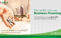 VPBank cho vay đến 90% giá trị bất động sản đảm bảo