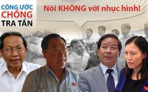 Quyết loại bỏ nhục hình trong điều tra