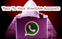 ​Cảnh báo: hack tài khoản WhatsApp trong vài giây