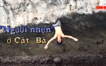 Video: Ngạc nhiên với "người nhện" ở Cát Bà