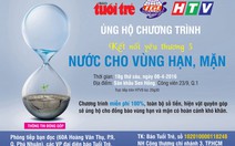 ​Hơn 780 triệu đồng ủng hộ Nước cho vùng hạn, mặn