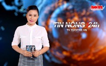 Tin nóng 24h: Nỗi khiếp sợ hàng gian, hàng giả