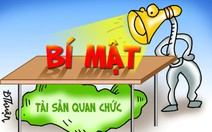 Tài sản quan chức là bí mật quốc gia