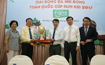 Khởi động Giải bóng đá nhi đồng toàn quốc 2017