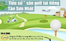 Sân golf tai tiếng Tân Sơn Nhất hình thành ra sao?