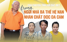 Câu chuyện tình đời đặc biệt trong ngôi nhà 3 thế hệ nạn nhân chất độc da cam