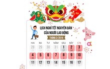 Lịch nghỉ Tết Nguyên đán 2019 của người lao động, học sinh