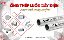Ống thép luồn dây điện Vietconduit UL 797: Giải pháp PCCC cho công trình