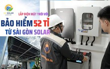 Lắp điện mặt trời với bảo hiểm 52 tỉ đồng từ Sài Gòn Solar