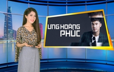 Giải trí 24h: Ưng Hoàng Phúc 
