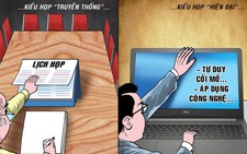 Họp tràn lan chủ yếu do tư duy lãnh đạo?
