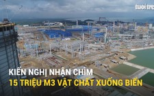 Kiến nghị nhận chìm 15 triệu m3 vật chất xuống biển