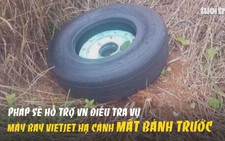 Pháp sẽ hỗ trợ VN điều tra vụ máy bay Vietjet hạ cánh mất bánh trước