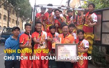 Vinh danh võ sư Chủ tịch Liên đoàn Lân sư rồng Cần Thơ