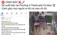 Thông tin 'người mặt đen' đến Cà Mau, Hà Tĩnh đều sai sự thật
