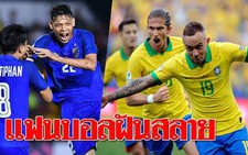 Cổ động viên Thái Lan ‘mừng’ vì trận giao hữu với Brazil bị hủy