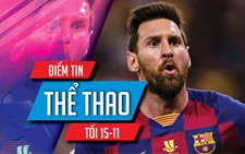 Điểm tin thể thao tối 15-11: Messi nhận 1.800 tỉ 