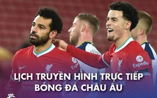 Lịch trực tiếp bóng đá châu Âu 19-12: Liverpool, Man City ra sân