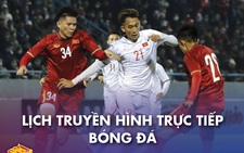 Lịch trực tiếp bóng đá 27-12: Tuyển VN - U22 VN, Tottenham và Liverpool ra sân