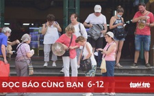 Đọc báo cùng bạn 6-12: Chống dịch không quên tour tết