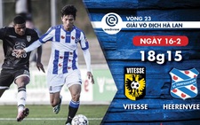 Lịch thi đấu của CLB Heerenveen hôm nay, lại chờ Văn Hậu