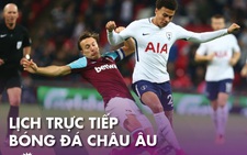 Lịch trực tiếp bóng đá châu Âu ngày 24-6: Tottenham, Barca xuất trận