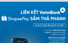 Mua sắm thả phanh với VietinBank và Shopee