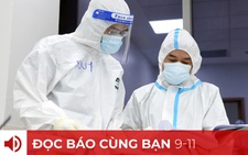 Đọc báo cùng bạn 9-11: Nguồn lây từ đâu khi dịch bùng lên ở ngoại thành TP.HCM?
