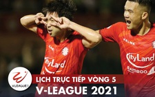 Lịch trực tiếp vòng 5 V-League 2021: 'Đại chiến