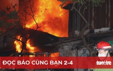 Đọc báo cùng bạn 2-4: Cảnh giác với 'bà hỏa'