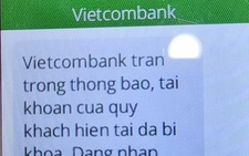 Cảnh báo mạo danh tin nhắn của Vietcombank chiếm đoạt tiền của khách