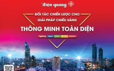 Điện Quang: Khách hàng là trọng tâm của giải pháp chiếu sáng thông minh