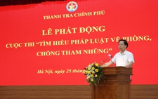 Thanh tra Chính phủ phát động cuộc thi 'Tìm hiểu pháp luật về phòng, chống tham nhũng'