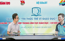Đại dịch COVID-19: Nắm bắt cơ hội, tung ra dự án khởi nghiệp vì giáo dục