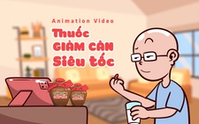 Thuốc giảm cân siêu tốc, uống xong về 'mo' luôn!