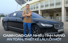 Chủ xe Volvo S90: 'Xe nhiều tính năng an toàn, thiết kế lâu lỗi mốt'