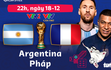 Lịch trực tiếp chung kết World Cup 2022: Argentina gặp Pháp