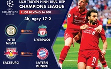 Lịch trực tiếp Champions League 17-2: Inter - Liverpool, Salzburg - Bayern Munich