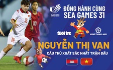 Nguyễn Thị Vạn xuất sắc nhất trận tuyển nữ Việt Nam thắng Campuchia