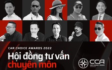 Car Choice Awards 2022 công bố hội đồng tư vấn chuyên môn: 10 chuyên gia đa góc nhìn từ người dùng