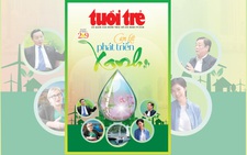 Đặc san Tuổi Trẻ 2-9: Cam kết phát triển xanh