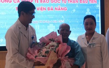 Đà Nẵng lần đầu thực hiện ghép tế bào gốc tự thân